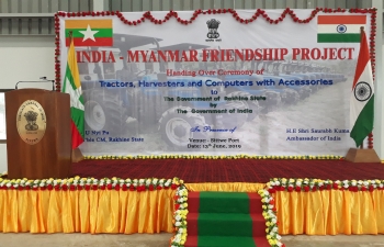 Handing Over Ceremony of Tractors and Harvesters to the Rakhine State by the Government of India on 13th June, 2019